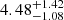 $ {4.48}_{-1.08}^{+1.42} $