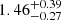 $ {1.46}_{-0.27}^{+0.39} $