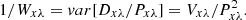 $$ 1/W_{x\lambda } = var[D_{x\lambda } / P_{x\lambda }] = V_{x\lambda } / P_{x\lambda }^2. $$
