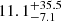 $ {11.1}_{-7.1}^{+35.5} $