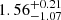 $ {1.56}_{-1.07}^{+0.21} $