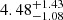 $ {4.48}_{-1.08}^{+1.43} $