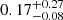 $ {0.17}_{-0.08}^{+0.27} $