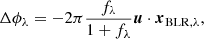 $$ \begin{aligned} \Delta \phi _\lambda = -2\pi \frac{f_\lambda }{1 + f_\lambda } \boldsymbol{u} \cdot \boldsymbol{x}_{\mathrm{BLR} , \lambda }, \end{aligned} $$