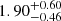 $ {1.90}_{-0.46}^{+0.60} $