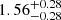 $ {1.56}_{-0.28}^{+0.28} $