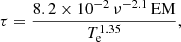 $$ \begin{aligned} \tau = \frac{8.2 \times 10^{-2}\,\nu ^{-2.1}\,\mathrm{EM}}{T_{\rm e}^{1.35}}, \end{aligned} $$