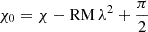 $ \chi_0=\chi - \mathrm{RM}\,\lambda^2+\frac{\pi}{2} $