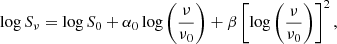 $$ \begin{aligned} \log S_{\nu } = \log S_0 + \alpha _0 \log \left(\frac{\nu }{\nu _0}\right) + \beta \left[\log \left(\frac{\nu }{\nu _0}\right)\right]^2, \end{aligned} $$