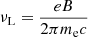 $ \nu_{\mathrm{L}} = \frac{e B}{2\pi m_{\mathrm{e}} c} $