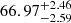 $ 66.97^{+2.46}_{-2.59} $