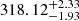 $ 318.12^{+2.33}_{-1.93} $
