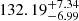 $ 132.19^{+7.34}_{-6.99} $