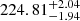 $ 224.81^{+2.04}_{-1.94} $