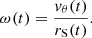 $$ \begin{aligned} \omega (t)=\frac{v_\theta (t)}{r_{\rm S}(t)}. \end{aligned} $$