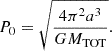 $$ \begin{aligned} P_0=\sqrt{\frac{4\pi ^2 a^3}{G M_{\rm TOT}}}. \end{aligned} $$
