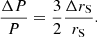 $$ \begin{aligned} \dfrac{\Delta P}{P} = \frac{3}{2} \dfrac{ \Delta r_{\rm S} }{r_{\rm S}}. \end{aligned} $$