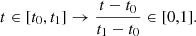 $$ \begin{aligned} t\in [t_0,t_1]\rightarrow \frac{t-t_0}{t_1-t_0}\in [0,1]. \end{aligned} $$