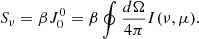 $$ \begin{aligned} S_\nu = \beta J_0^0 =\beta \oint \frac{d \Omega }{4\pi } I(\nu ,\mu ). \end{aligned} $$