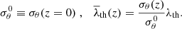 $$ \begin{aligned} \sigma _\theta ^0\equiv \sigma _\theta (z=0)\;,\quad \overline{\lambda }_{\rm th}(z) = \frac{\sigma _{\theta }(z)}{\sigma _{\theta }^0}\lambda _{\rm th} .\end{aligned} $$