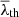 $ \overline{\lambda}_{\mathrm{th}} $