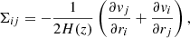 $$ \begin{aligned} \Sigma _{ij} = -\frac{1}{2H(z)} \left(\frac{\partial {v_j}}{\partial {r_i}}+\frac{\partial {v_i}}{\partial {r_j}}\right) ,\end{aligned} $$