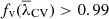 $ f_{\mathrm{v}}(\overline{\lambda}_{\mathrm{CV}}) > 0.99 $