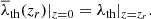 $$ \begin{aligned} \overline{\lambda }_{\rm th}(z_r)|_{z=0} = \lambda _{\rm th}|_{z=z_r} .\end{aligned} $$
