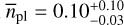 ${\bar n_{{\rm{pl}}}} = 0.10_{ - 0.03}^{ + 0.10}$