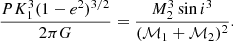 $$ \begin{aligned} \frac{PK_1^3 (1-e^2)^{3/2}}{2\pi G} = \frac{M_2^3 \sin {i}^3}{(\mathcal{M} _1 + \mathcal{M} _2)^2}\text{.} \end{aligned} $$