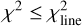 $\[\chi^{2} \leq \chi_{\text {line }}^{2}\]$