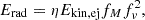 $$ E_{\mathrm {rad}} = \eta {E_{\mathrm {kin,ej}}}f_Mf_v^2, $$