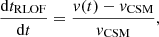 $$ \frac {{{\mathrm {d}}}t_{\mathrm {RLOF}}}{{{\mathrm {d}}}t} = \frac {{v}(t)-v_{\mathrm {CSM}}}{v_{\mathrm {CSM}}}, $$