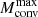 $ M_{\mathrm {conv}}^{\mathrm {max}} $