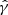$ \hat{\gamma} $