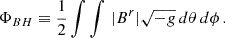 $$ \begin{aligned} \Phi _{BH}&\equiv \dfrac{1}{2}\int \int \,|{B^r}|\sqrt{-g}\,d\theta \,d\phi \,. \end{aligned} $$