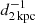 $ d_{2\,\mathrm{kpc}}^{-1} $
