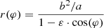 $$ \begin{aligned} r(\varphi ) = \frac{b^2/a}{1 - \varepsilon \cdot \cos (\varphi )} \end{aligned} $$