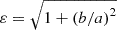 $ \varepsilon = \sqrt{1 + \left(b/a\right)^2} $