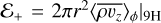 ${{\cal E}_ + } = {\left. {2\pi {r^2}{{\left\langle {\overline {\rho {v_z}} } \right\rangle }_\phi }} \right|_{9H}}$