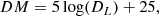 $$ \begin{aligned} DM = 5\log (D_L) + 25, \end{aligned} $$