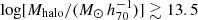 $ \log[M_{\mathrm{halo}}/(M_{\odot}\,h^{-1}_{70})] \gtrsim 13.5 $