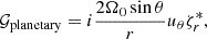 $$ \begin{aligned} \mathcal{G} _{\rm planetary}&= i \frac{2\Omega _0 \sin \theta }{r}u_\theta \zeta _r^*, \end{aligned} $$