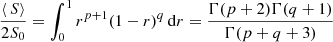 $$ \begin{aligned} \frac{\left\langle \,S\right\rangle }{2S_0} = \int _0^1r^{p+1}(1-r)^q\,\mathrm{d}r = \frac{\Gamma (p+2)\Gamma (q+1)}{\Gamma (p+q+3)} \end{aligned} $$
