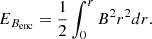 $$ \begin{aligned} E_{B_{\mathrm{enc} }} = \frac{1}{2}\int _{0}^{r}B^{2}r^{2}dr. \end{aligned} $$