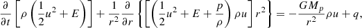 $$ \begin{aligned} \frac{\partial }{\partial t}\left[\rho \left(\frac{1}{2}u^{2}+E\right)\right]+\frac{1}{r^{2}}\frac{\partial }{\partial r}\left\{ \left[\left(\frac{1}{2}u^{2}+E+\frac{p}{\rho }\right)\rho u \right]r^{2}\right\} =-\frac{GM_{p}}{r^{2}}\rho u+q, \end{aligned} $$