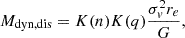 $$ \begin{aligned} M_{\rm dyn, dis} = K(n)K(q)\frac{\sigma _{v}^{2}r_{e}}{G}, \end{aligned} $$