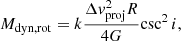 $$ \begin{aligned} M_{\rm dyn, rot} = k\frac{\Delta v_{\rm proj}^{2}R}{4G}\mathrm{csc^{2}}\,i, \end{aligned} $$