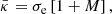 $$ \begin{aligned} \bar{\kappa } = \sigma _{\mathrm{e} } \left[ 1+ M \right] , \end{aligned} $$