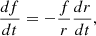 $$ \begin{aligned} \frac{df}{dt} = - \frac{f}{r} \frac{dr}{dt}, \end{aligned} $$